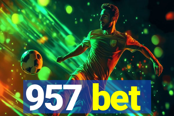 957 bet
